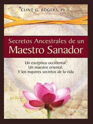 cover image of Secretos Ancestrales de un Maestro Sanador